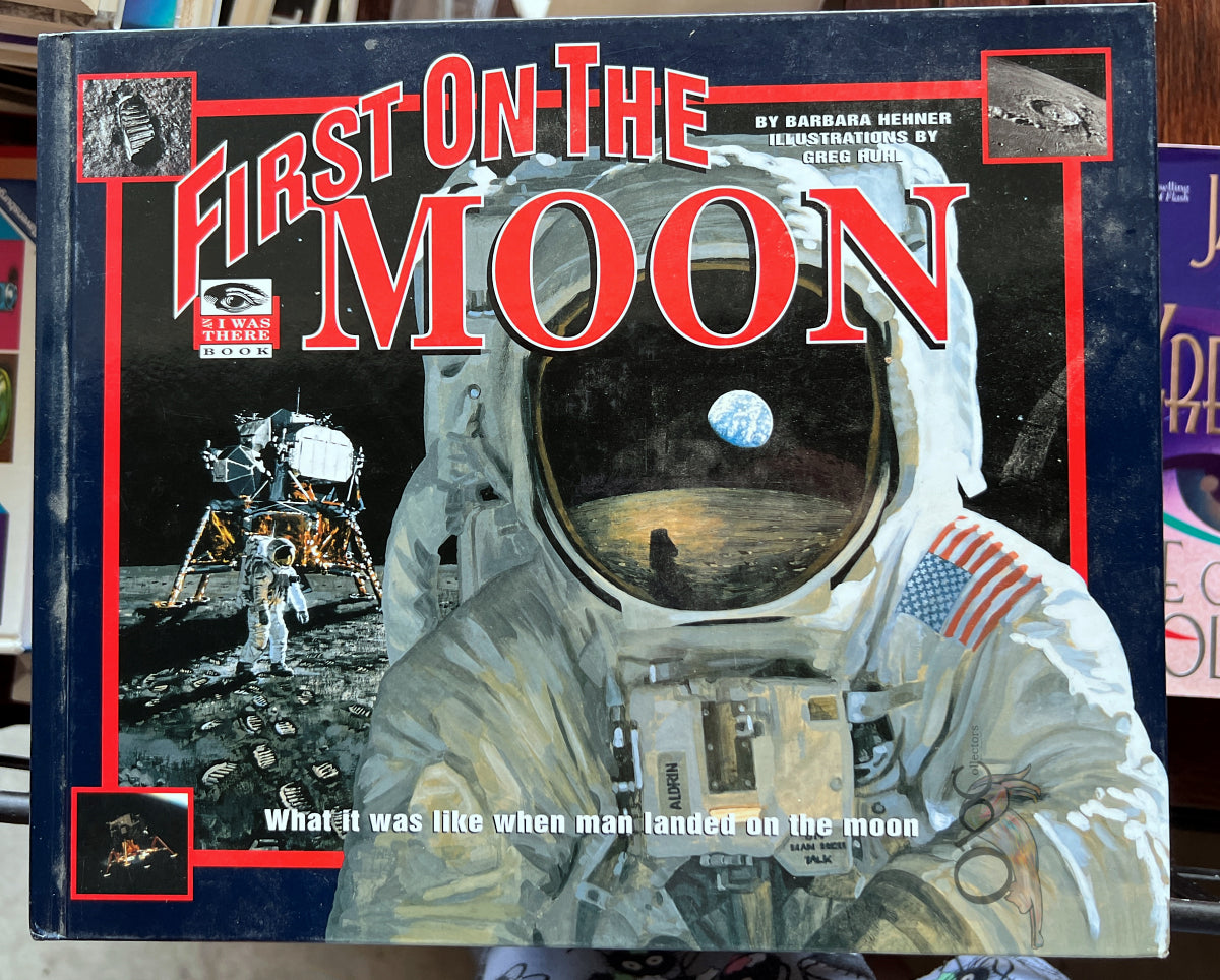 First on the Moon by Barbara Hehner, Illustrated by Greg Ruhl