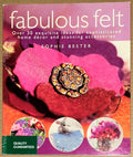 Fabulous Felt by Sophie Bester