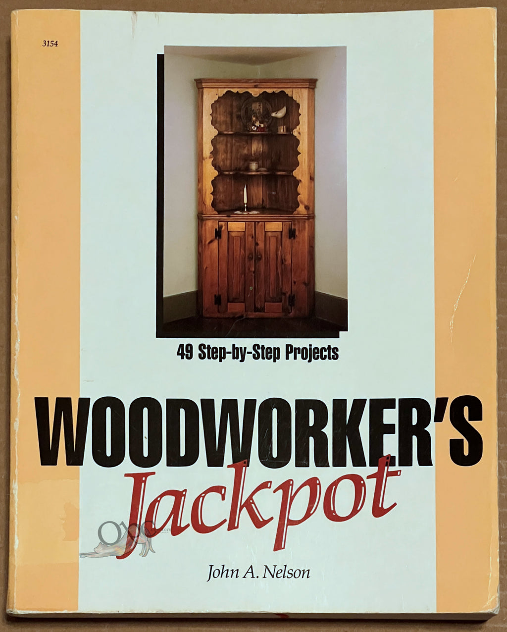 Woodworker's Jackpot 49 Step-by-Step Projects by John A. Nelson