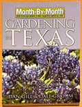 Gardening in Texas: Month-by-Moth Revised Edition (2005) by Dan Gill & Dale Groom