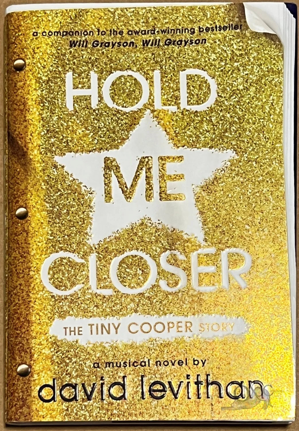 Hold Me Closer The Tiny Cooper Story A Musical Novel by David Levithan
