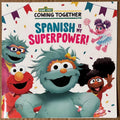 Spanish Is My Superpower! (Sesame Street) by Maria Correa, illustrated by Shane Clester