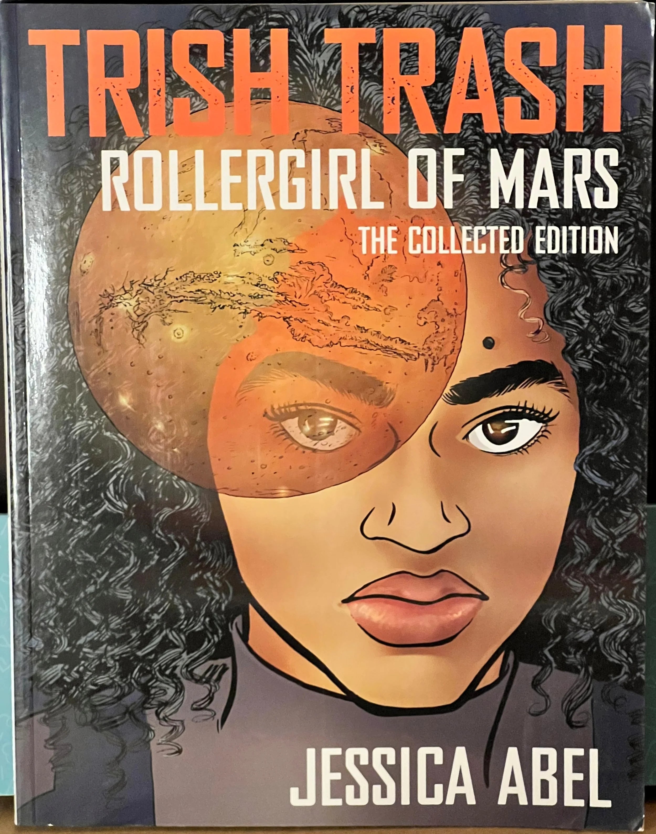 Trish Trash Rollergirl of Mars The Collected Edition by Jessica Abel