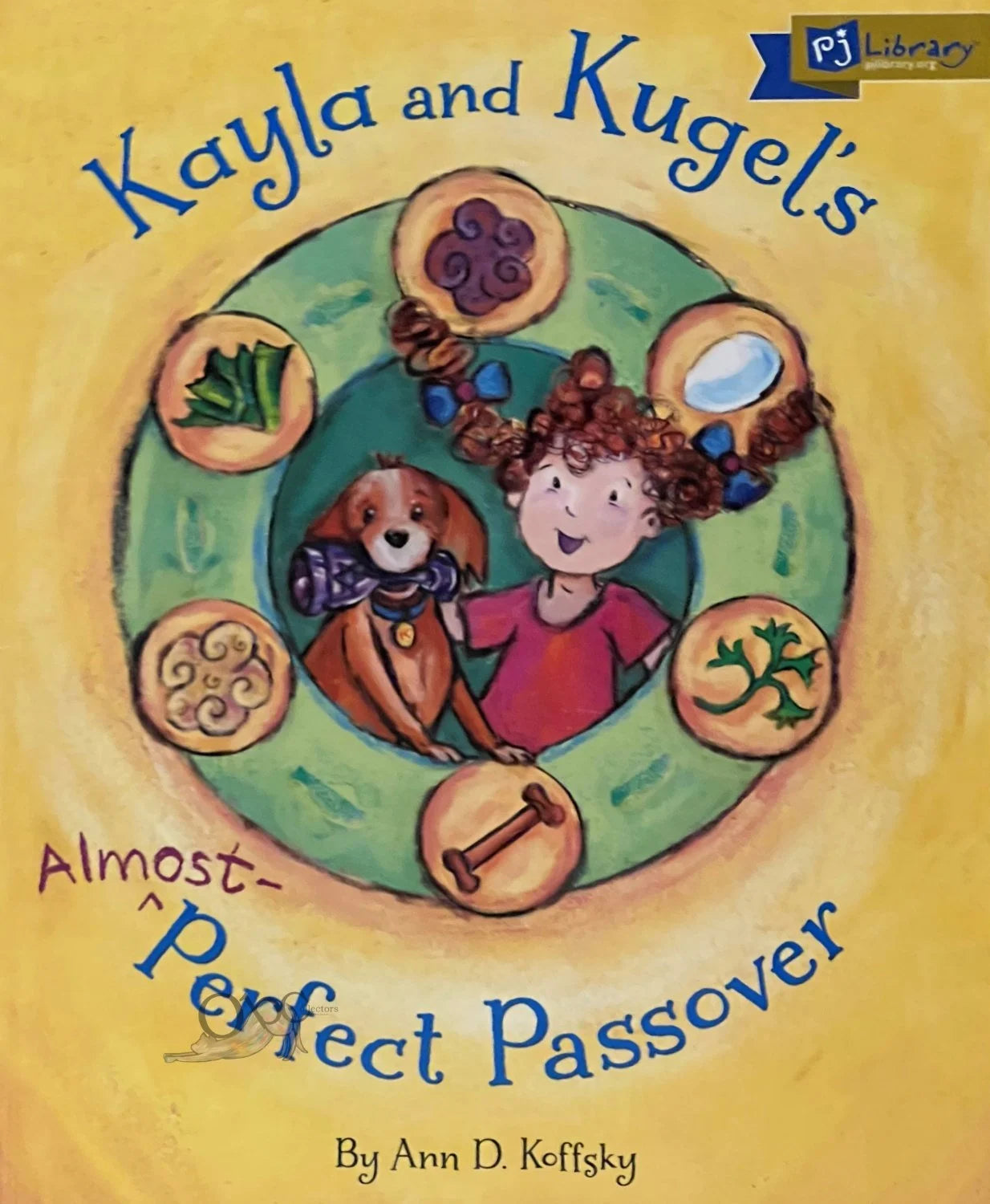 Kayla and Kugel's Almost Perfect Passover by Ann D. Koffsky