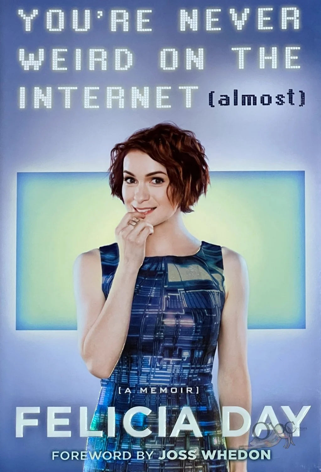 You're Never Weird on the Internet (Almost) by Felicia Day