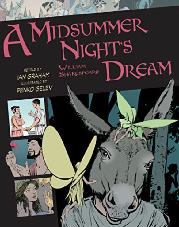 A Midsummer Night's Dream by William Shakespeare (Graphic Classics)