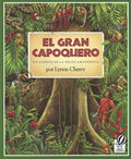 El Gran Capoquero Un cuento de la Selva Amazónica by Lynne Cherry