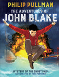 The Adventures of John Blake: Mystery of the Ghost Ship by Philip Pullman