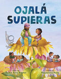 Ojalá Supieras by Jackie Azúa Kramer and Magdalena Mora (Hardcover)