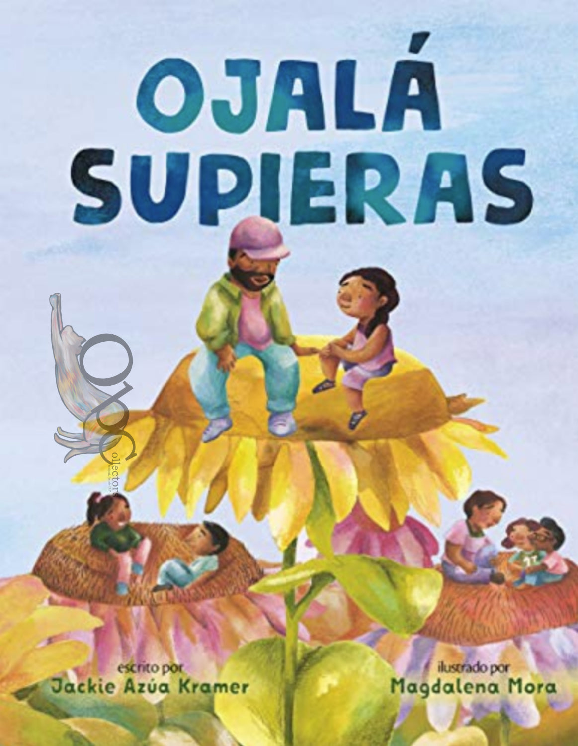 Ojalá Supieras by Jackie Azúa Kramer and Magdalena Mora (Hardcover)