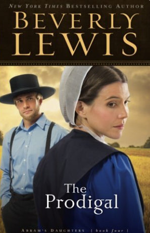 The Prodigal (Abram's Daughters #4) by Beverly Lewis